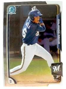 Orlando Arcia baseball card (Milwaukee Brewers Shortstop) 2015 Topps Bowman Chrome #BCP135 ...