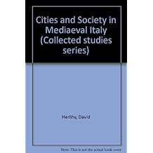 Cities and Society in Mediaeval Italy (Variorum reprint ; CS 108)