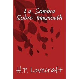 La Sombra sobre Innsmouth (Spanish Edition)