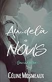 Au-delà de nous: One can be two (French Edition) by Céline Musmeaux