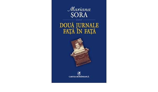 Doua Jurnale Fata In Fata Romanian Edition Sora Mariana 9789732328620 Amazon Com Books