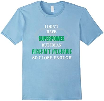 Mens Aircraft Mechanic T-shirt - I don't have superpower Small Baby Blue