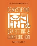 Demystifying Bra Fitting and Construction Demystifying Bra Fitting and Construction