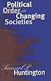 Political Order in Changing Societies (The Henry L. Stimson Lectures Series)