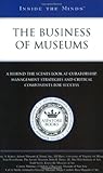 Inside the Minds: The Business of Museums--Industry Leaders from The Flint Institute of Arts, Univer by Aspatore Books Staff