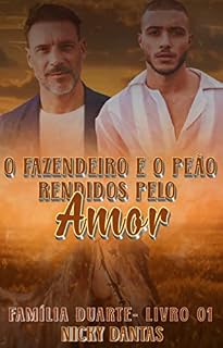 Livro O FAZENDEIRO E O PEÃO RENDIDOS PELO AMOR.