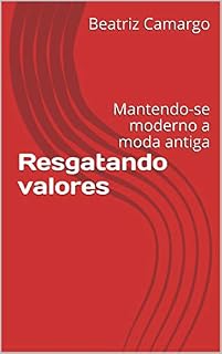 Livro Resgatando valores: Mantendo-se moderno a moda antiga