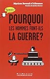 Pourquoi les hommes font-ils la guerre ? by