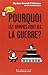 Pourquoi les hommes font-ils la guerre ? by