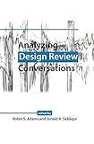 Analyzing Design Review Conversations by Robin S. Adams, Junaid A. Siddiqui