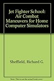 Image de Jet Fighter School: Air Combat Maneuvers for Home Computer Simulators