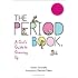 The Period Book: A Girl's Guide to Growing Up