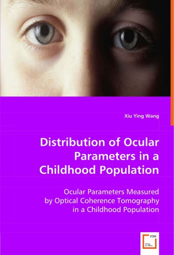 Distribution of Ocular Parameters in a Childhood Population: Ocular Parameters Measured by Optical Coherence Tomography in a Childhood Population