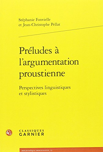 Préludes à l'argumentation proustienne