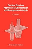 Quantum Chemistry Approaches to Chemisorption and Heterogeneous Catalysis, , 9048141095