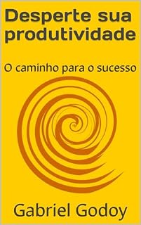 Livro Desperte sua produtividade: O caminho para o sucesso