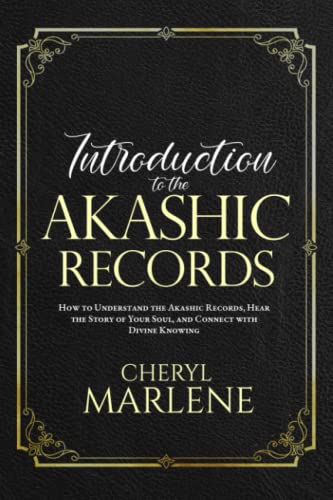 Introduction to the Akashic Records: How to Understand the Akashic Records, Hear the Story of Your Soul, and Connect with Divine Knowing: 1 (Akashic Records Library Collection)
