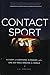 Contact Sport: A Story of Champions, Airwaves, and a One-Day Race around the World by J. K. George