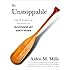 Be Unstoppable: The Eight Essential Actions to Succeed at Anything