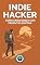Livro Indie Hacker: Como Criar Renda com Produtos Digitais: O Guia Brasileiro para Construir um Micro-SaaS Lucrativo (Negócio Digital do Zero)