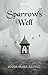 Sparrow's Well by Anna Marie Savino