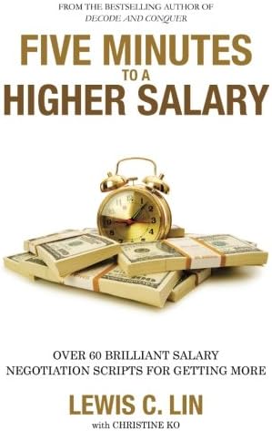 Five Minutes to a Higher Salary: Over 60 Brilliant Salary Negotiation Scripts for Getting More