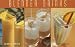 Blender Drinks: From Smoothies and Protein Shakes to Adult Beverages (Nitty Gritty Cookbooks) by