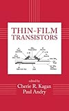 Thin-Film Transistors, Kagan, Cherie and Andry, Paul, 0824709594