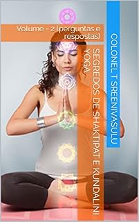 Livro Segredos de Shaktipat e Kundalini Yoga: Volume - 2 (perguntas e respostas)