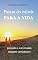 Livro PASSAR DO EXISTIR PARA A VIDA: pensando e conversando enquanto caminhamos (Versão em Português de Portugal) (Colecção - É sempre possível viver cada instante em Felicidade: ter Vida!)
