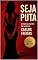 Livro Seja Puta!