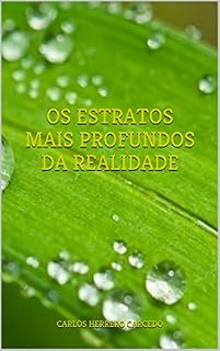 Livro OS ESTRATOS MAIS PROFUNDOS DA REALIDADE