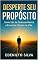 Livro “Desperte Seu Propósito: Como Sair da Confusão Mental e Encontrar Clareza na Vida”