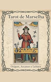 Livro Tarot de Marselha: Origem, Arcanos e Formas de Leitura