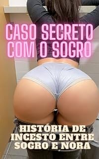 Livro Caso secreto com o sogro - História de incesto entre sogro e nora