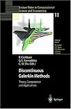 Discontinuous Galerkin Methods : Theory, Computation and Applications, , 3540667873