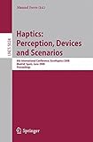 Image de Haptics: Perception, Devices and Scenarios: 6th International Conference, EuroHaptics 2008 Madrid, Spain, June 11-13, 2008, Proceedings (Lecture Notes