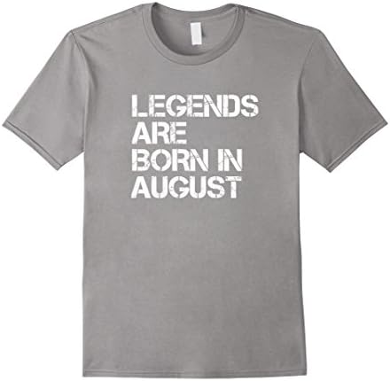 Mens Legends Are Born In August Funny Birthday T-Shirt Large Slate