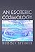 Esoteric Cosmology by Rudolf Steiner