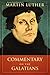 Commentary on the Galatians by Martin Luther