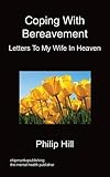 Image de Coping With Bereavement - Letters To My Wife In Heaven