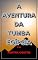 Livro A Aventura da Tumba Egípcia