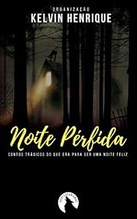 Livro Noite Pérfida: Contos trágicos do que era para ser uma noite feliz...