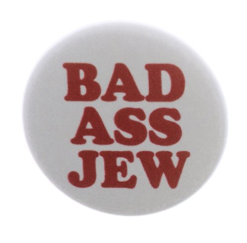 A&T Designs - Bad Ass Jew 1.25" Pinback Button Pin - Jewish Funny Humor