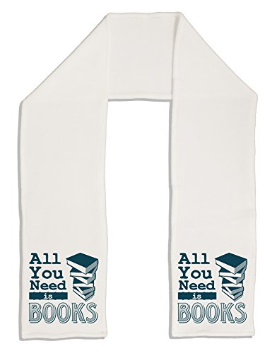 TooLoud All You Need Is Books Adult Fleece 64" Scarf