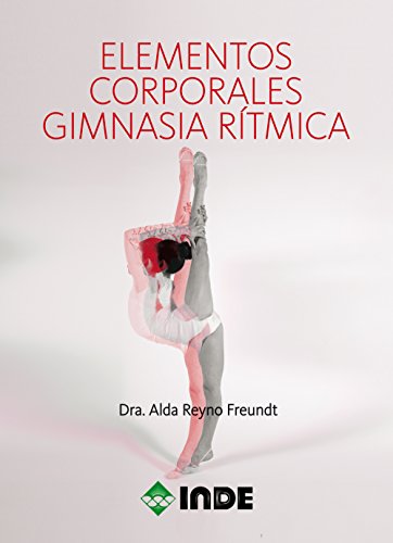 Elementos corporales. Gimnasia rítmica (Spanish Edition)