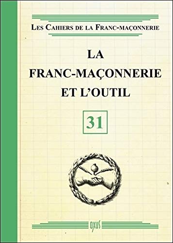 La franc-maçonnerie et l'outil by Oxus