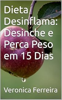 Livro Dieta Desinflama: Desinche e Perca Peso em 15 Dias