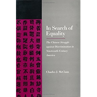 In Search of Equality: The Chinese Struggle against Discrimination in Nineteenth-Century America book cover