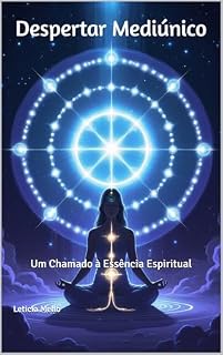 Livro Despertar Mediúnico: Um Chamado à Essência Espiritual